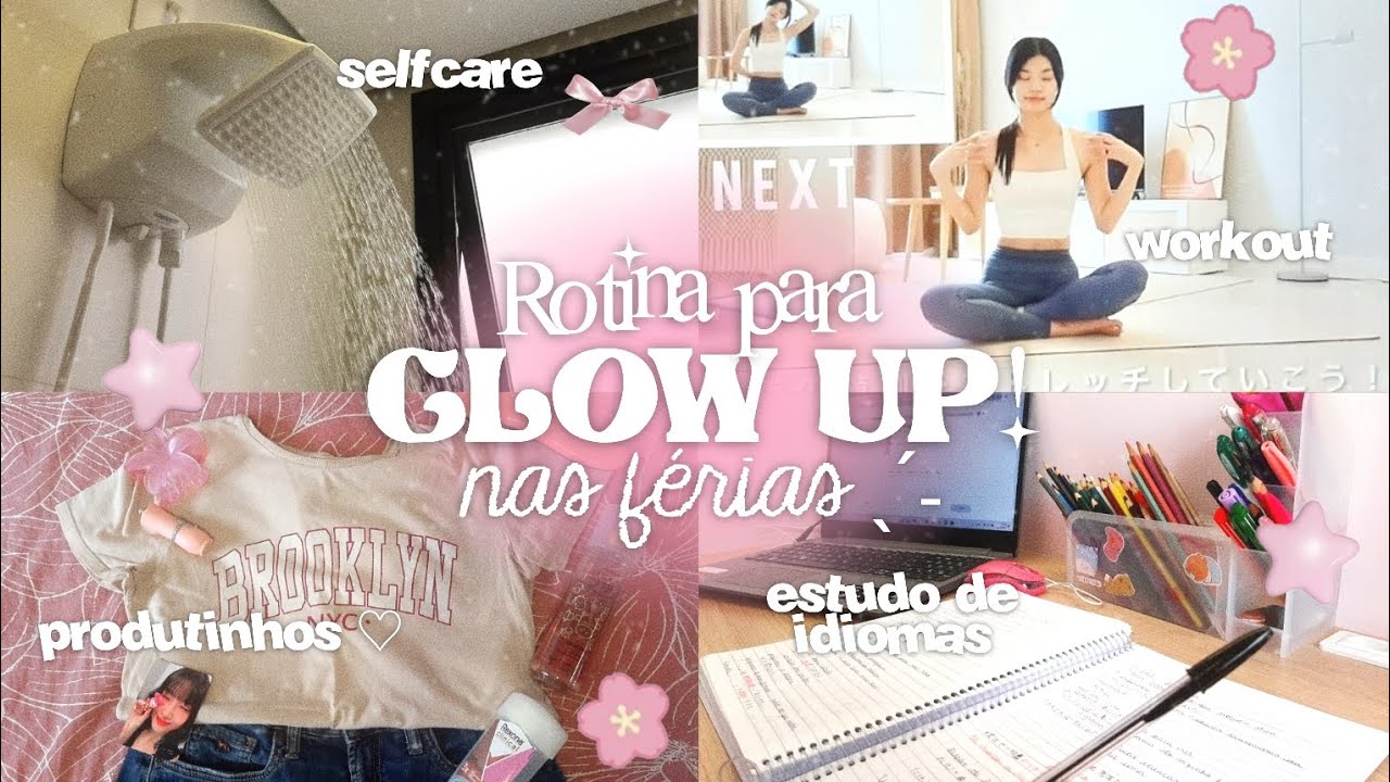 Rotina para seu GLOW UP nas férias | ninalia!