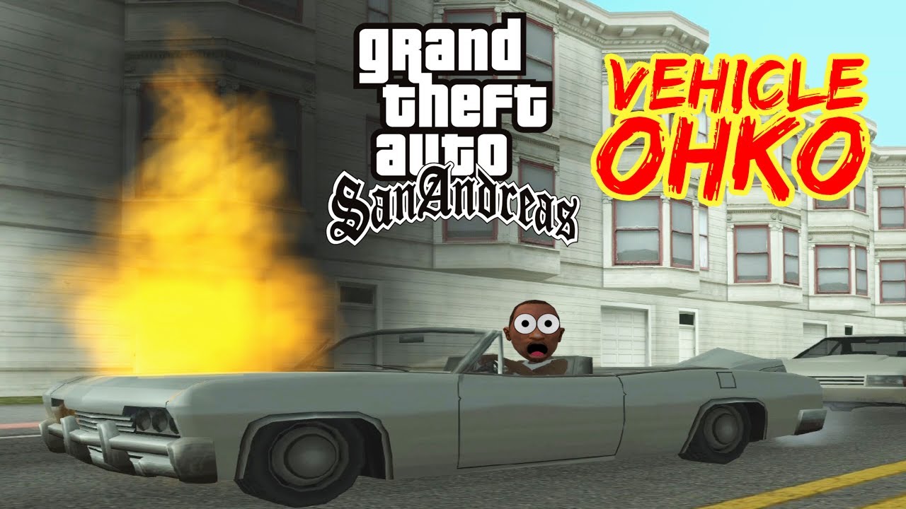 GTA San Andreas Vehicle OHKO - Cars Catch Fire With Any Damage!