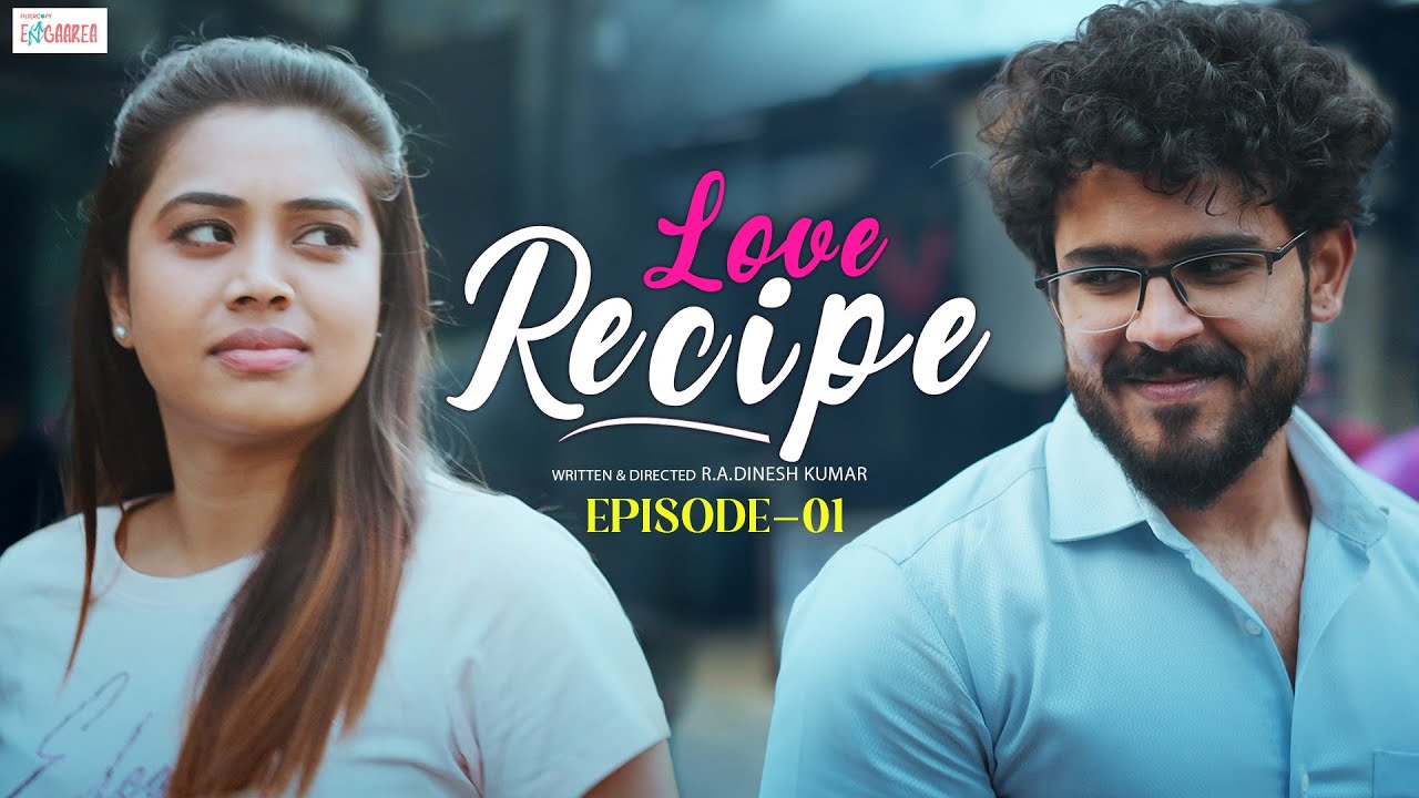 Love Recipe - Episode 1 | Ft. VJ Annamalai & Aarthi Subash | FilterCopy Enga Area