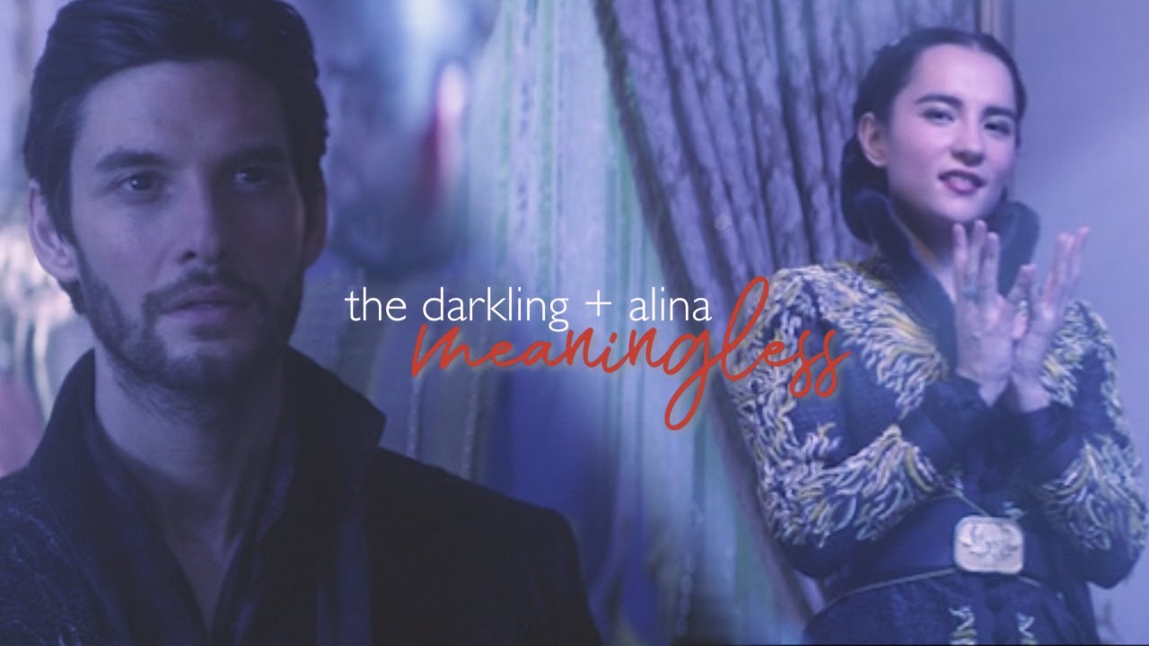 the darkling + alina - meaningless