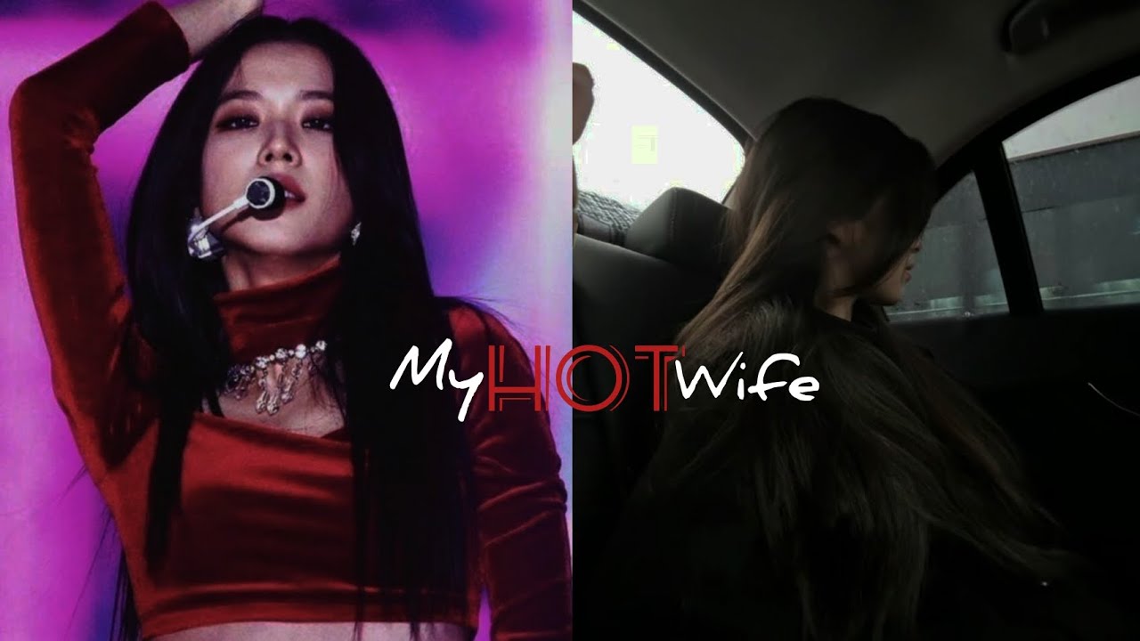 My Hot Wife| Jisoo FF | Girl×Girl