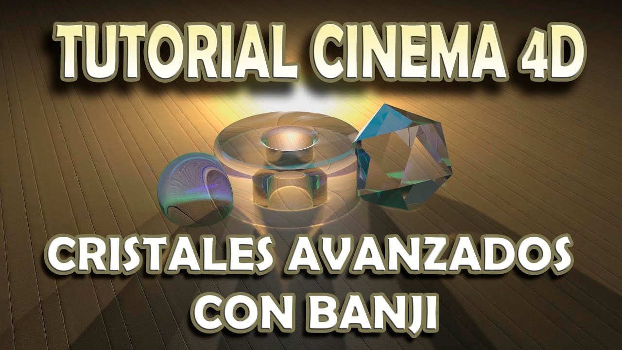 CRISTALES REALISTAS EN CINEMA 4D