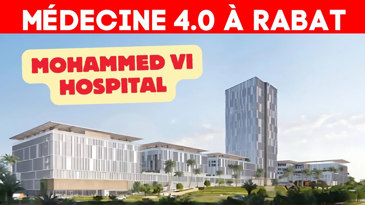 Le plus grand hôpital intelligent du Maroc ouvre en 2025 à Rabat
