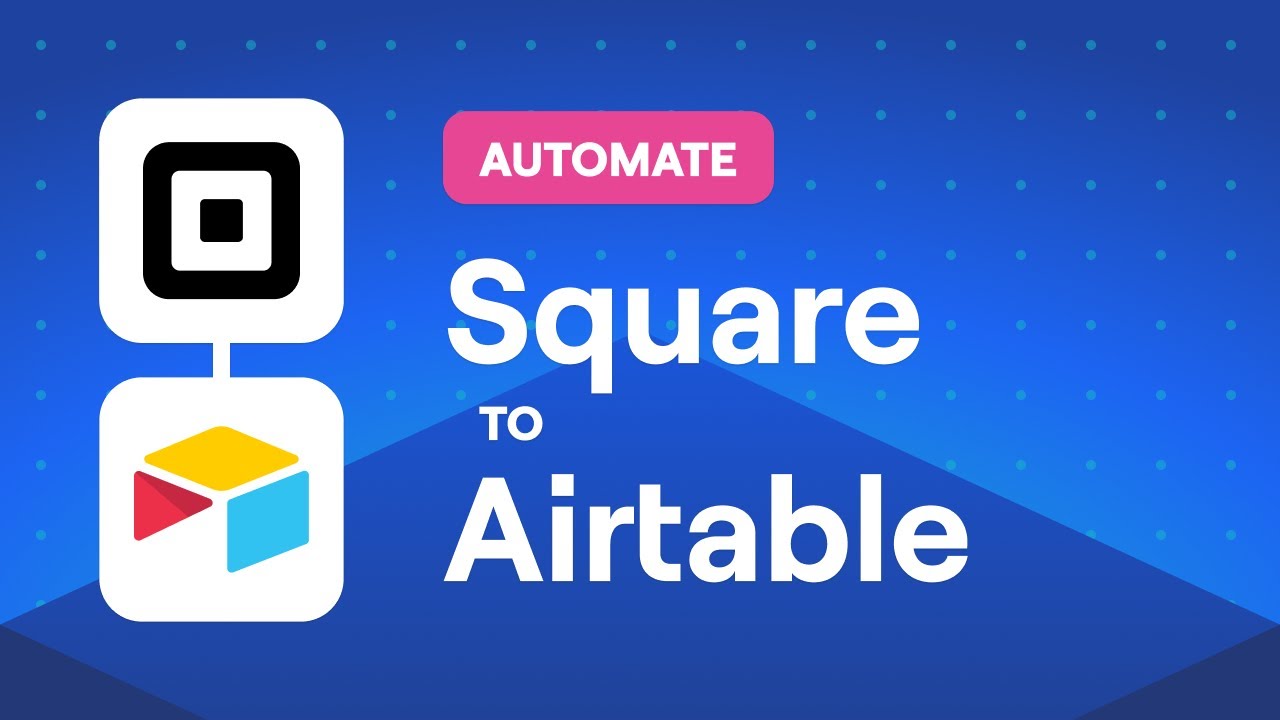 Automate Square to Airtable | No-Code Integration in 60 Seconds