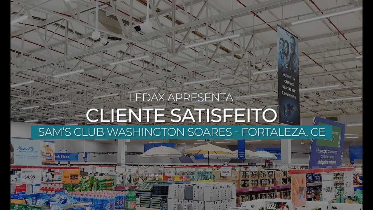 LEDAX | Case Sam's Club Washington - Fortaleza, CE