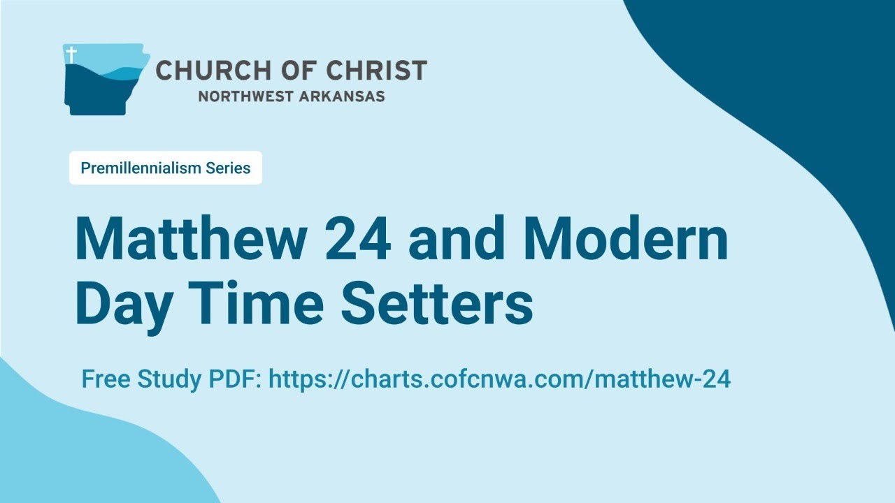 Matthew 24 and Modern Day Time Setters