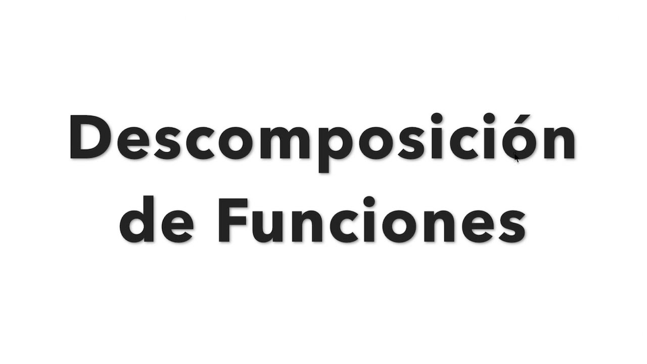 Descomposición de Funciones | Descomposición de Funciones usando Funciones Compuestas | LuInstituto