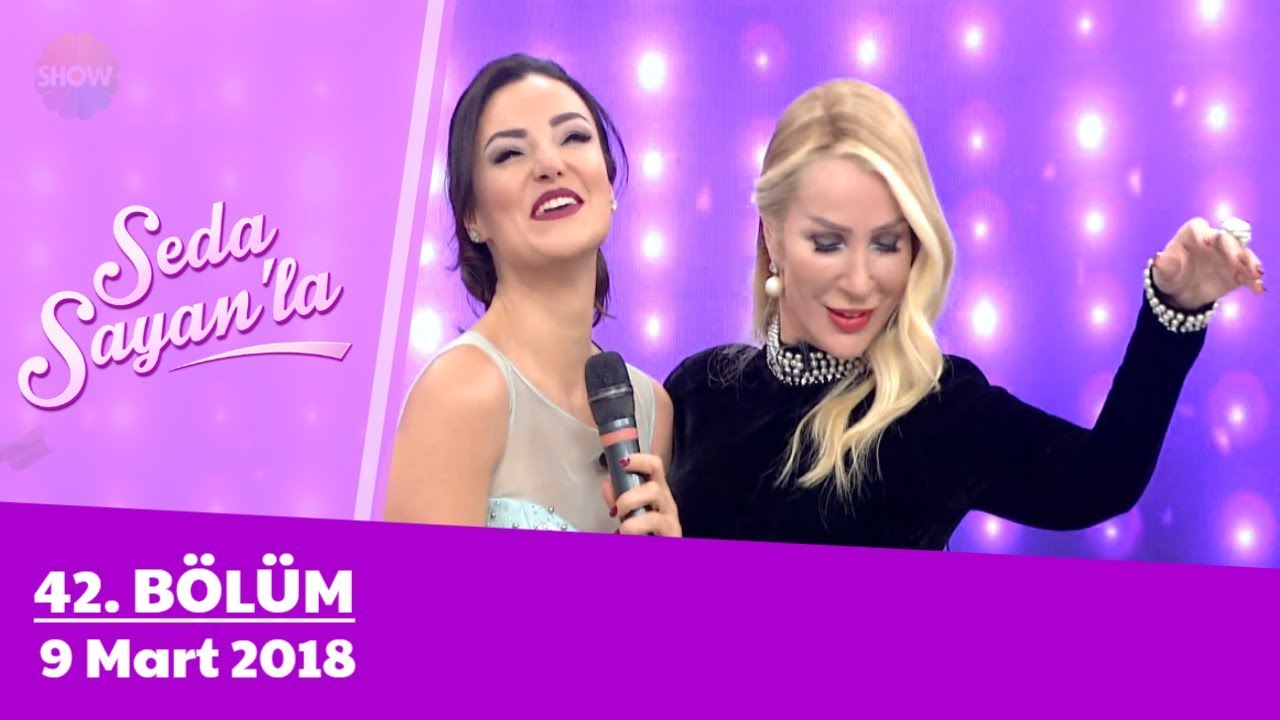 Seda Sayan'la 42. Bölüm | 9 Mart 2018