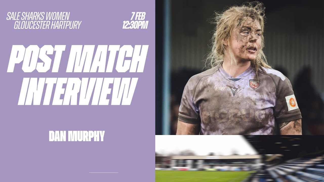 POST MATCH | Sam Monaghan reviews Gloucester Hartpury victory in Sale Sharks mud bath