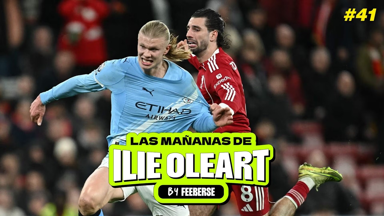 EL LOCO DESCUENTO DEL LIVERPOOL-MAN CITY, JJOO DE INVIERNO Y MÁS | LAS MAÑANAS DE ILIE #41