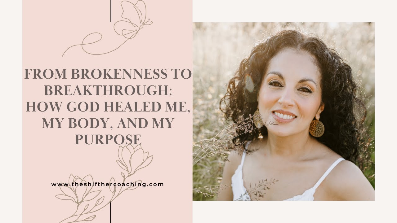 From Brokenness to Breakthrough: How God Healed Me, My Body, and My Purpose | The Shift Her Podcast