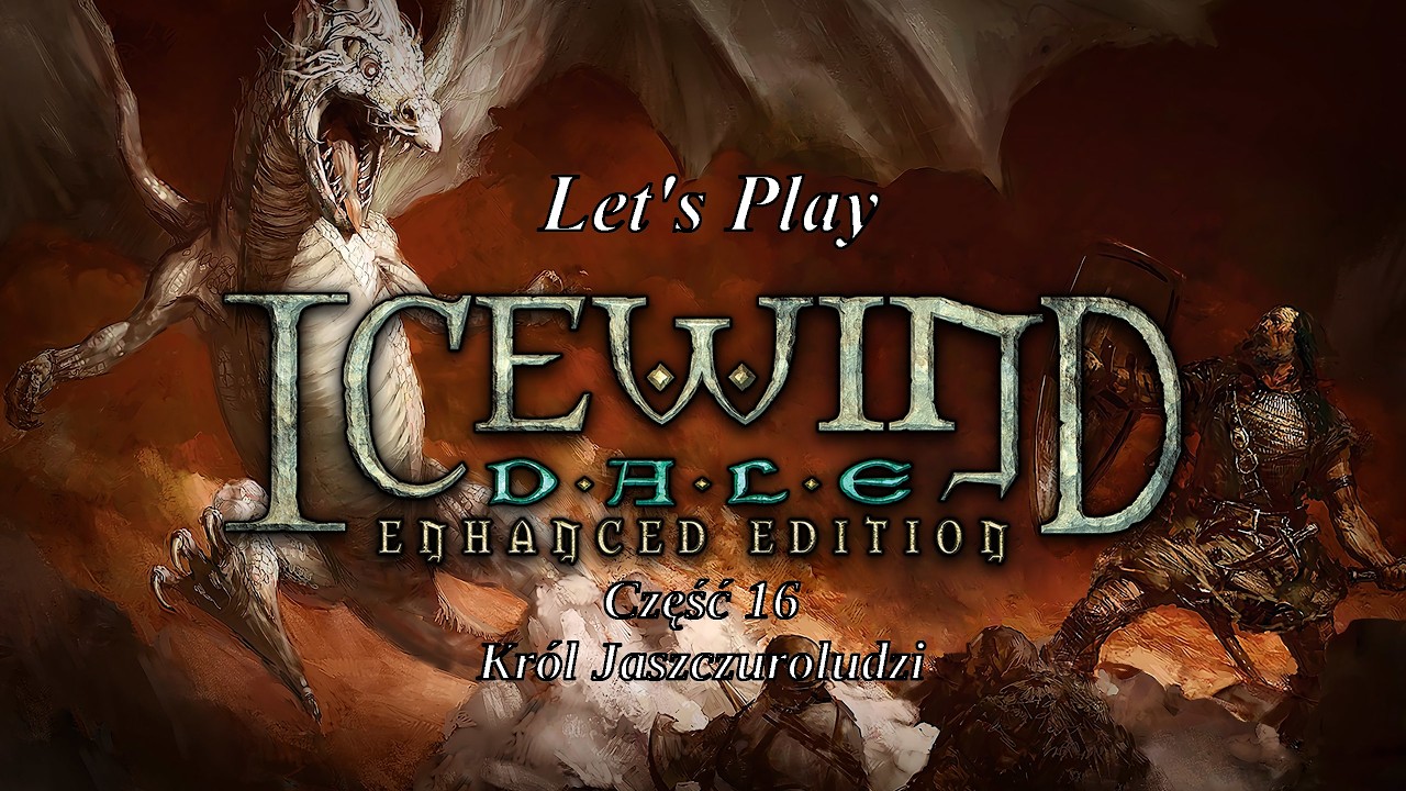 Icewind Dale - cz. 16 - Król Jaszczuroludzi [Let's Play]