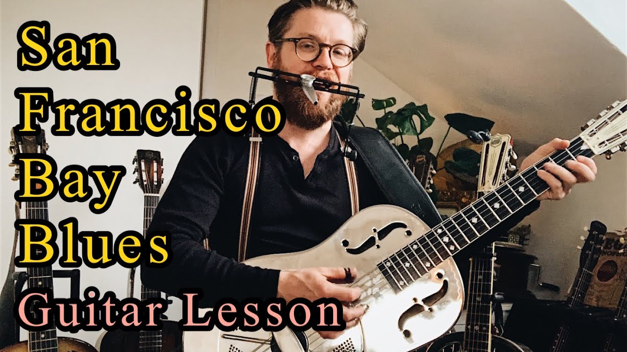 San Francisco Bay Blues - Guitar Lesson and Lyrics.