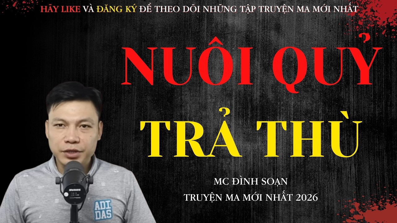 AUDIO ĐÌNH SOẠN : NUÔI QUỶ TRẢ THÙ - TRUYỆN MA CÓ THẬT 100% | MC ĐÌNH SOẠN KỂ