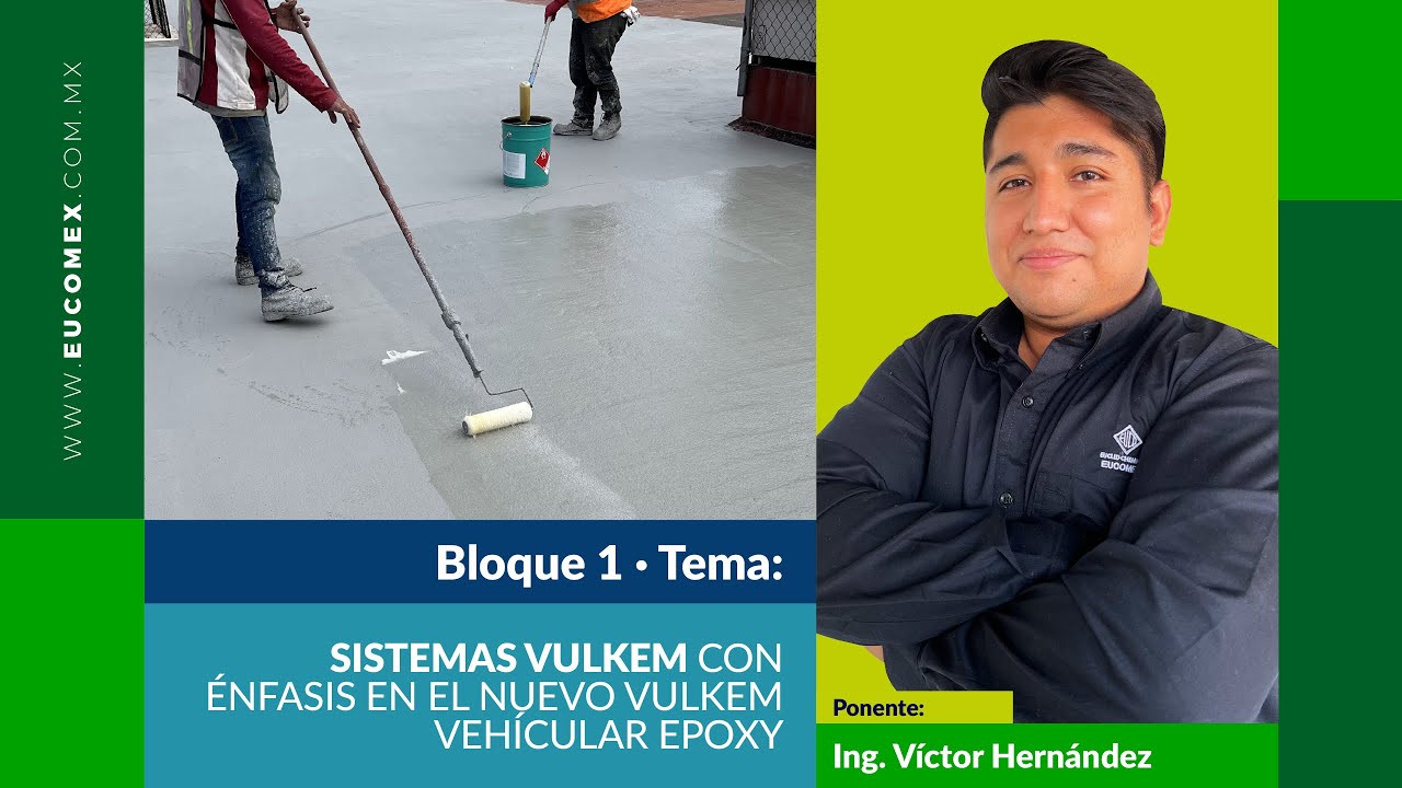 Foro Construcción | Tema 2: Sistemas Vulkem con énfasis en el nuevo Vulkem Vehicular Epoxy.