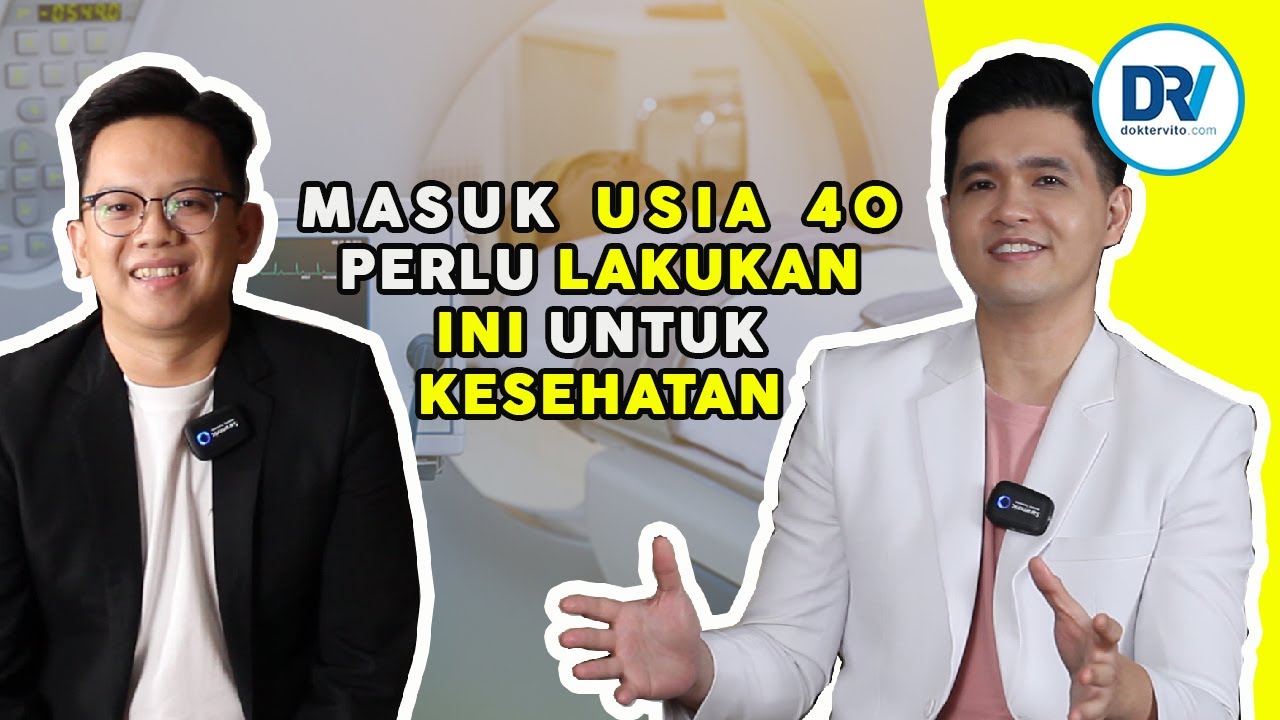 Dr Vito | Masuk Usia 40 Periksa Check Up Apa saja?