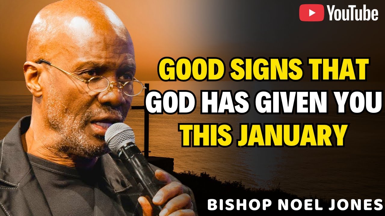 Bishop Noel Jones Sermons - Good Signs That God Has Given You This January