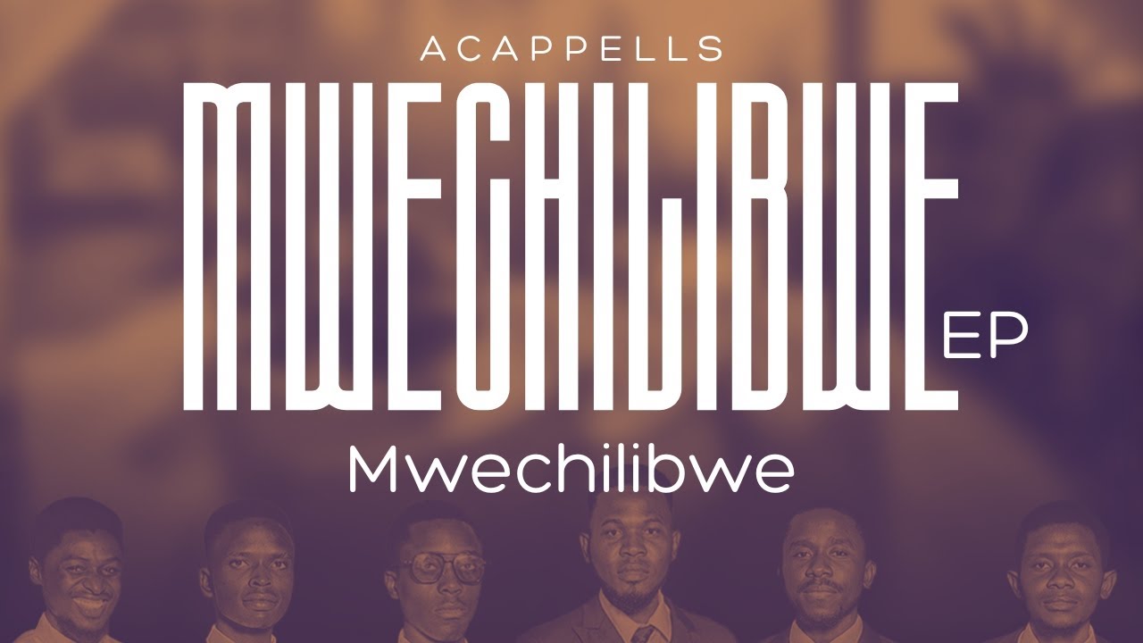 Acappells – Mwechilibwe (Official Lyric Video) | Mwechilibwe EP