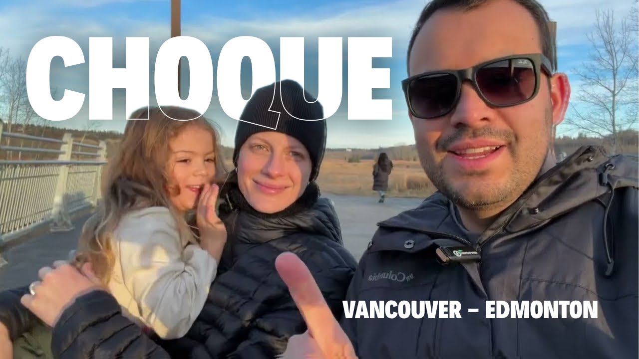 TROCAMOS VANCOUVER por EDMONTON: O CHOQUE de realidade que estamos tendo! (VALEU A PENA?)