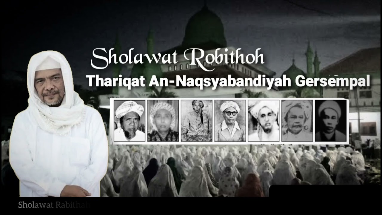 Sholawat Robithoh Thariqat An-Naqsyabandiyah Gersempal || Vocal : KH. Ahmad Baidowi.