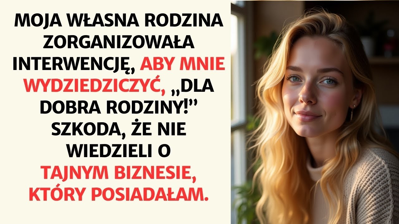 Moja rodzina próbowała mnie wydziedziczyć, nie wiedząc o moim tajnym biznesie