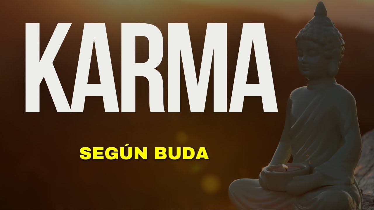 El Karma Según Buda | Esta Enseñanza Te Hará Reflexionar