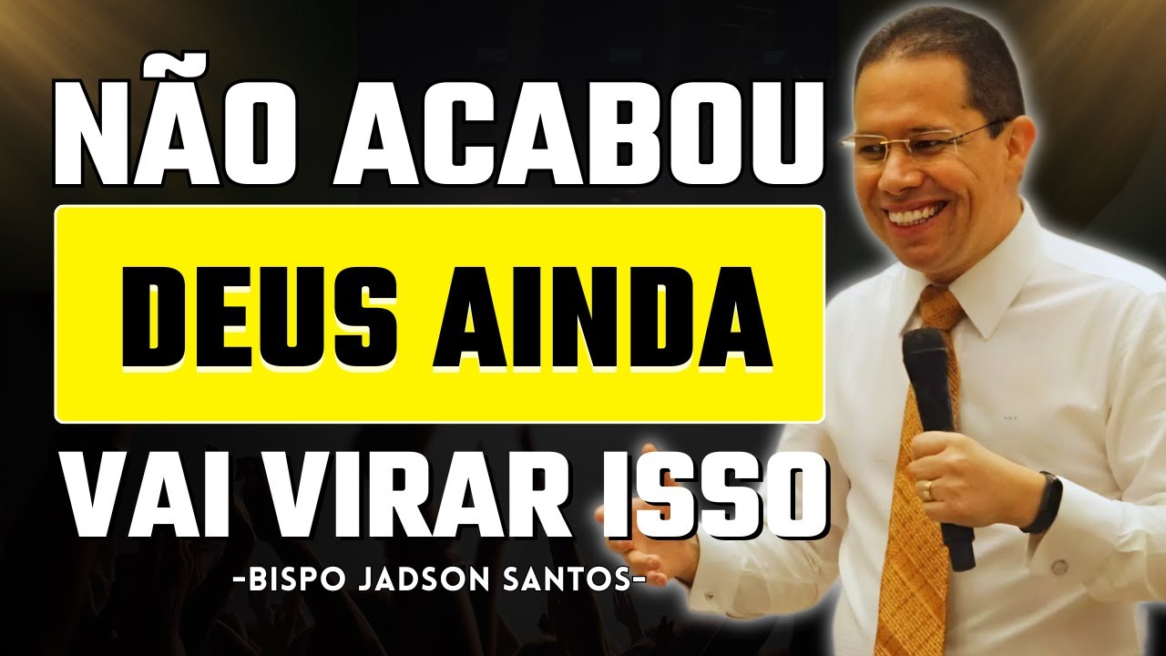 Não coloque ponto final onde Deus ainda não terminou | Bp Jadson Santos