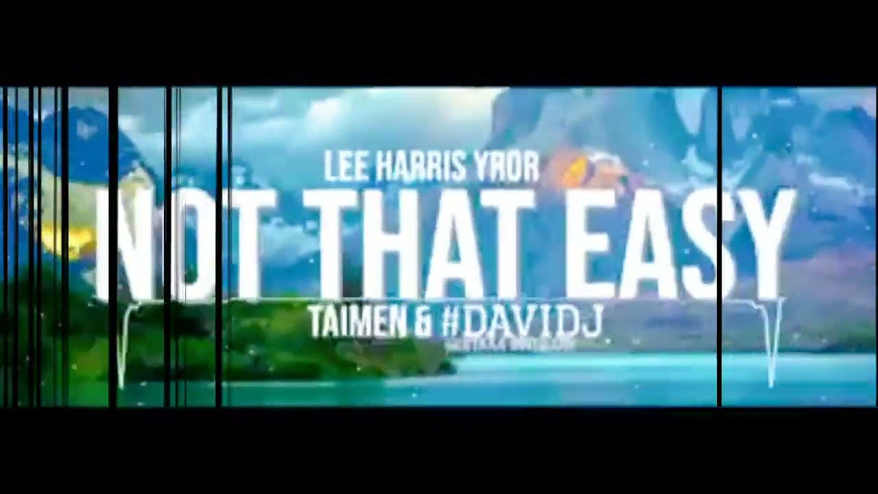 Lee Harris Yror - Not That Easy (Taimen & #Davidj Bootleg)