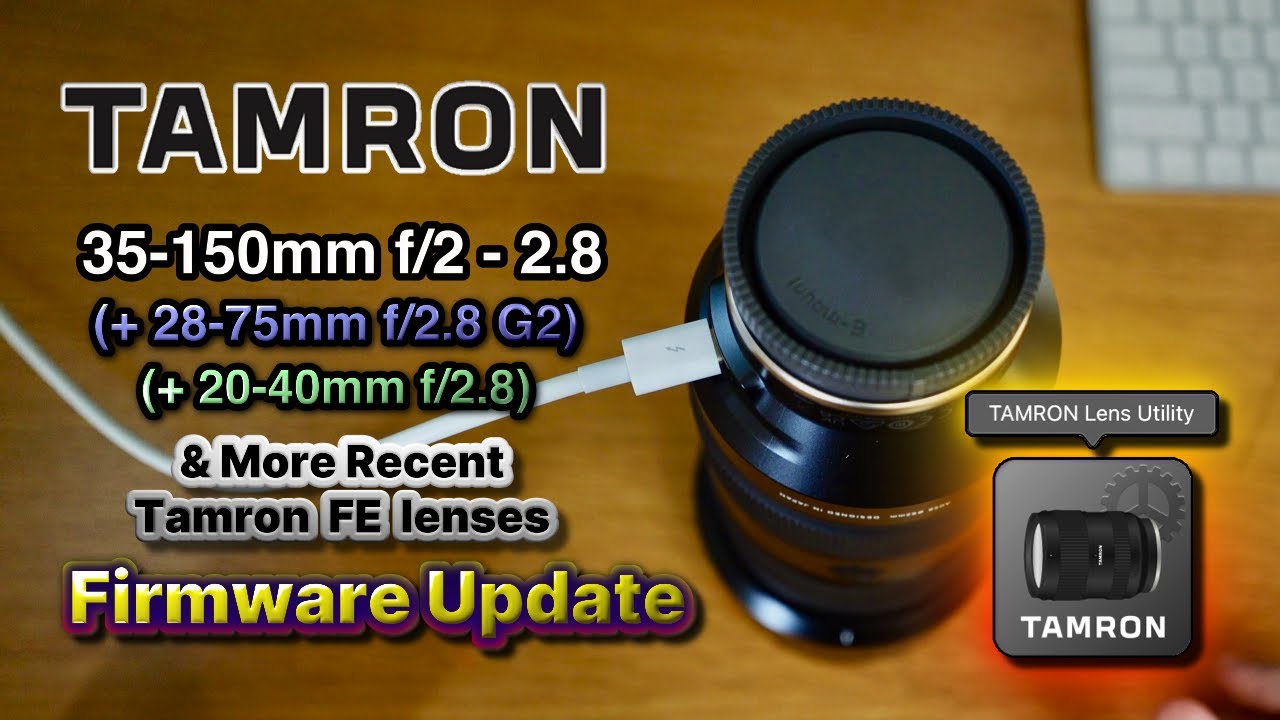 How to Firmware Update Tamron Lenses (with Tamron Lens Utility Software)