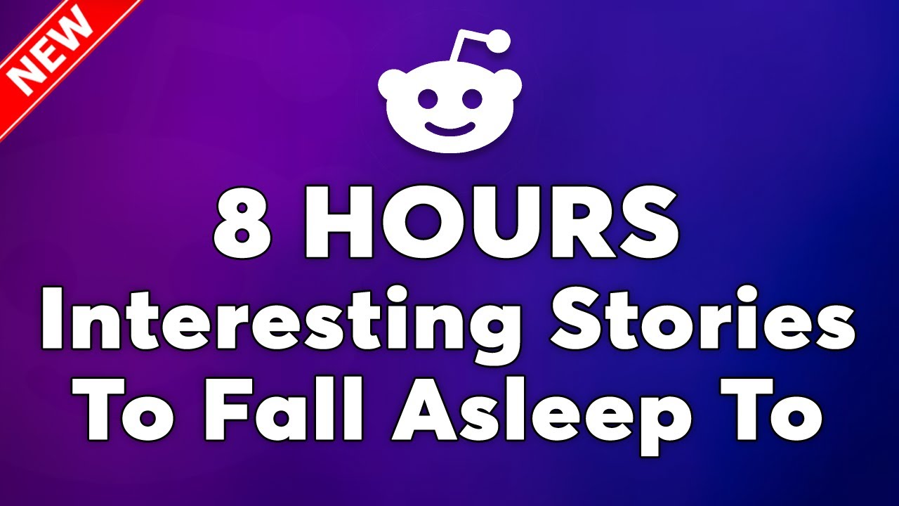 8 Hours Of Reddit Stories To Fall Asleep To - These Reddit Stories Are Too Pure for This World