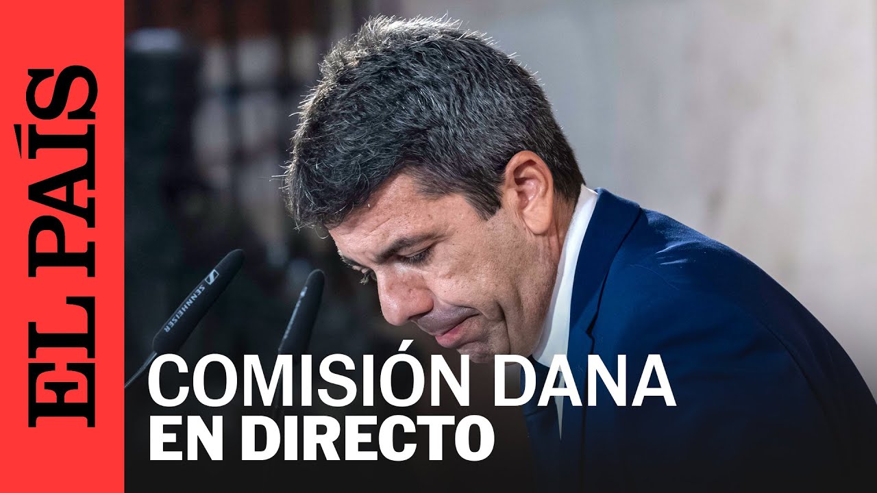 DIRECTO | MAZ&Oacute;N acude a la comisi&oacute;n de la DANA | EL PA&Iacute;S