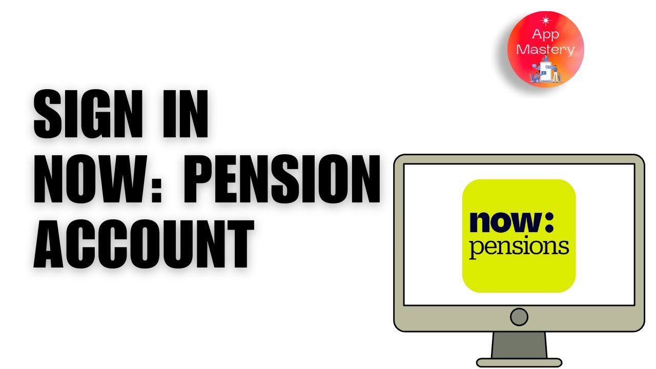 How to Sign In to Now Pension Account