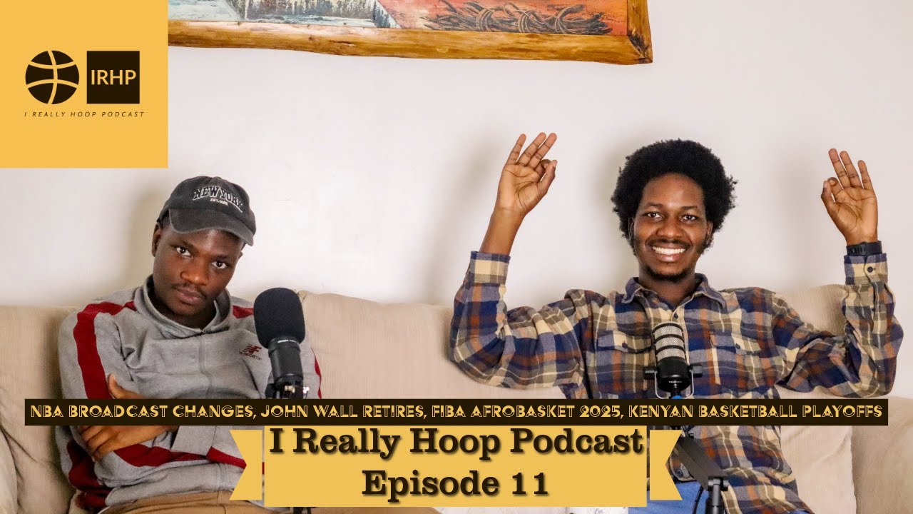 NBA Broadcast Changes, John Wall Retires, FIBA AfroBasket 2025, Kenyan Basketball Playoffs | Ep. 11