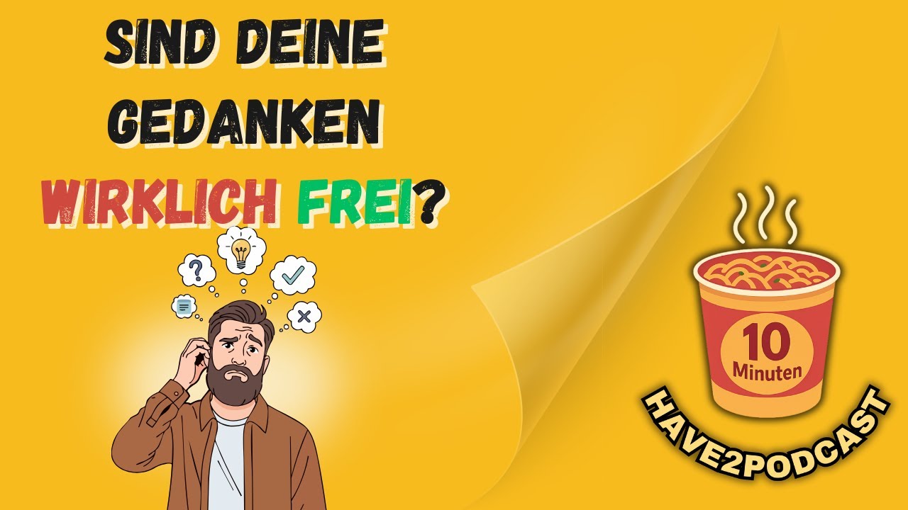 #41 – Gedanken: Sind sie wirklich frei? 🧠🤔