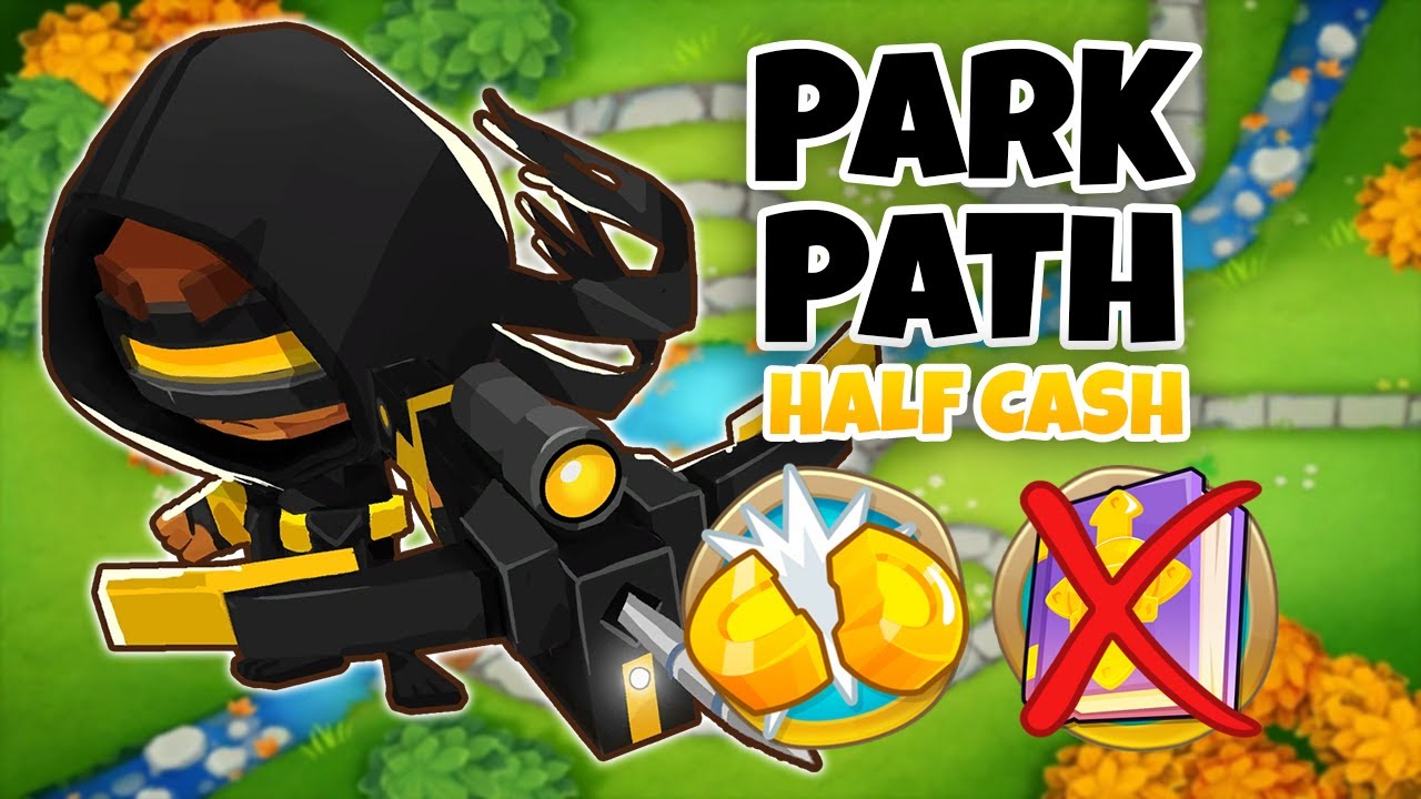 Park Path HALF CASH Guide | No Monkey Knowledge - BTD6