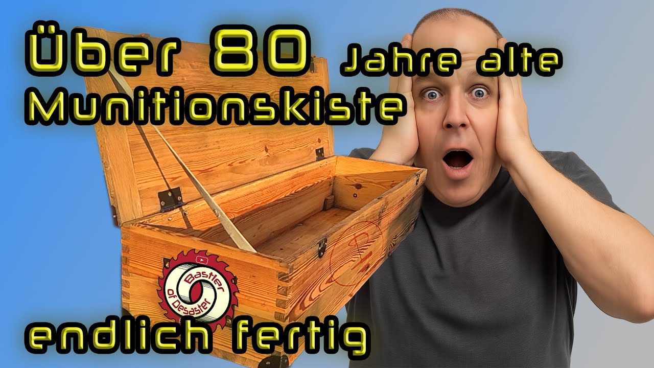 Endlich fertig - Upcycling & Restauration einer  Munitionskiste - Teil 3