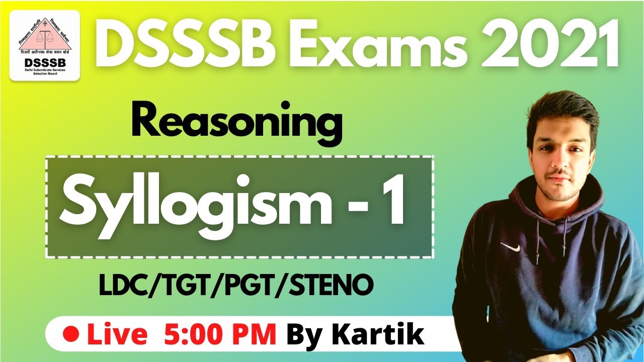 DSSSB Exams 2021| NEW BATCH | Syllogism - 1 | TGT/PGT/LDC/Steno | Kartik