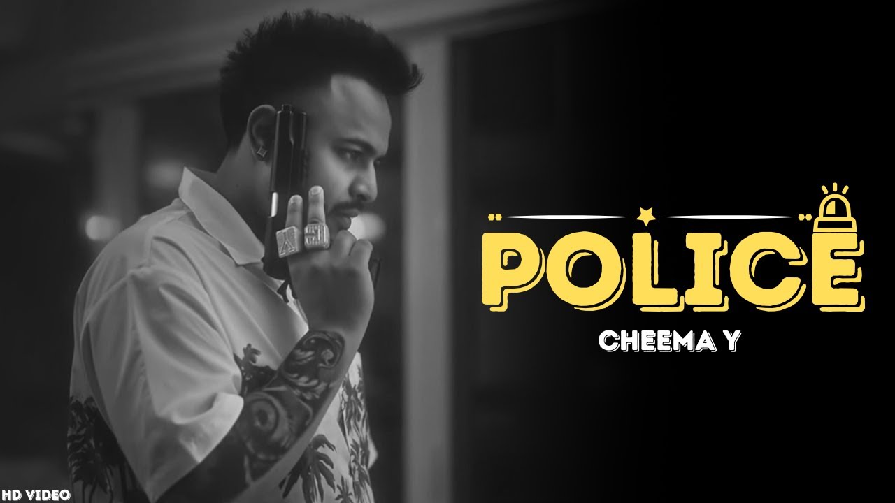 Cheema Y - Police (Official Video) Puthe Kama Ch Mere Nal Police Ra A | Cheema Y New Song