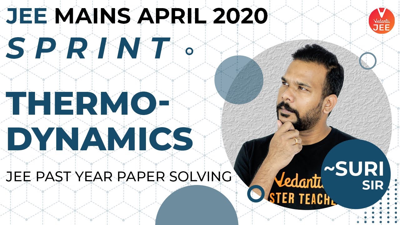 Thermodynamics | JEE Mains April 2020 Sprint | IIT JEE Physics | IIT JEE Main Physics | Vedantu JEE