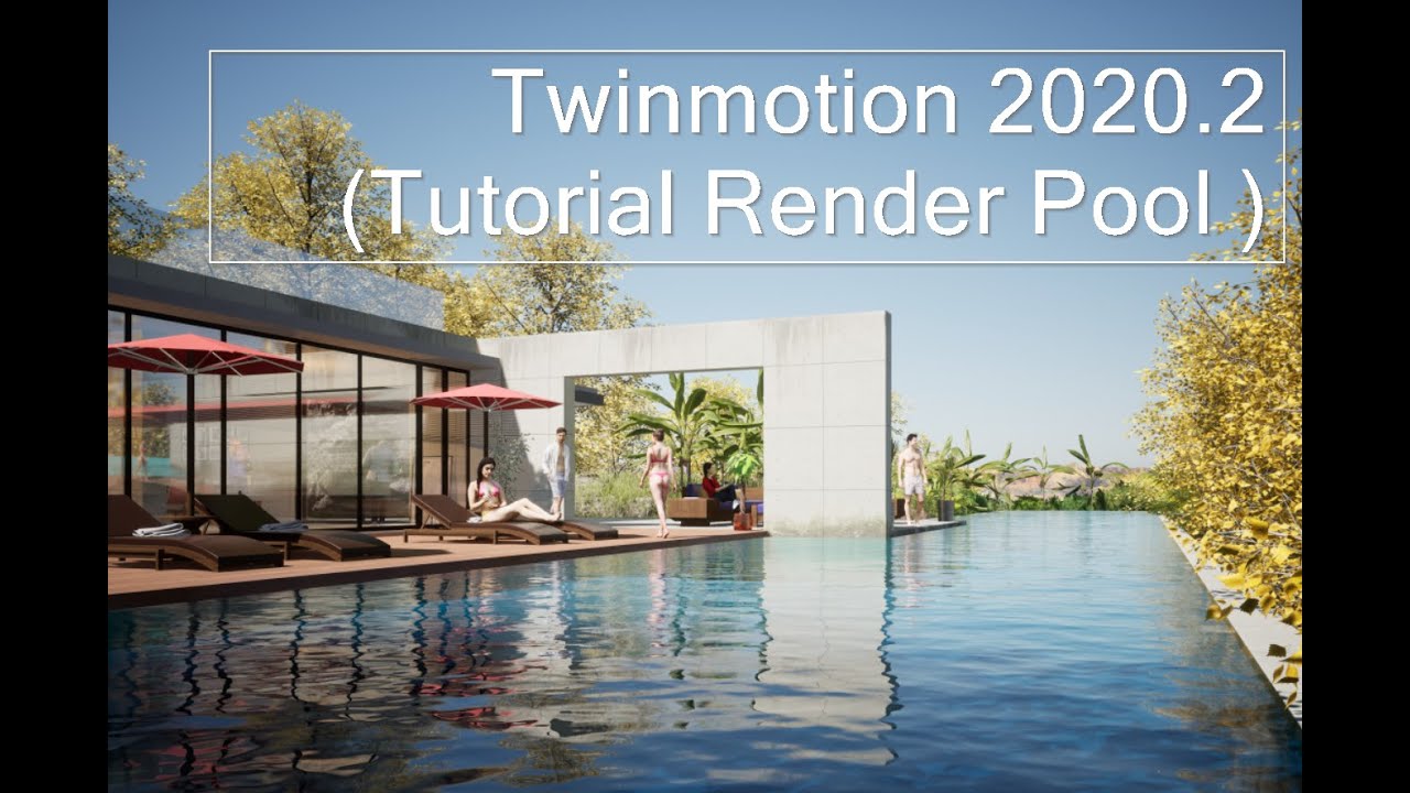 Twinmotion 2020.2 (Tutorial Render Pool )