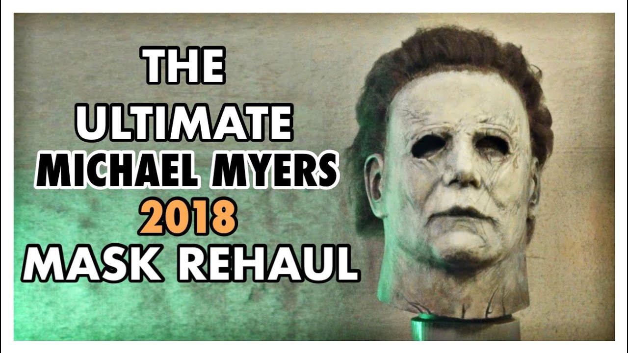 Halloween 2018 Michael Myers Mask Rehaul