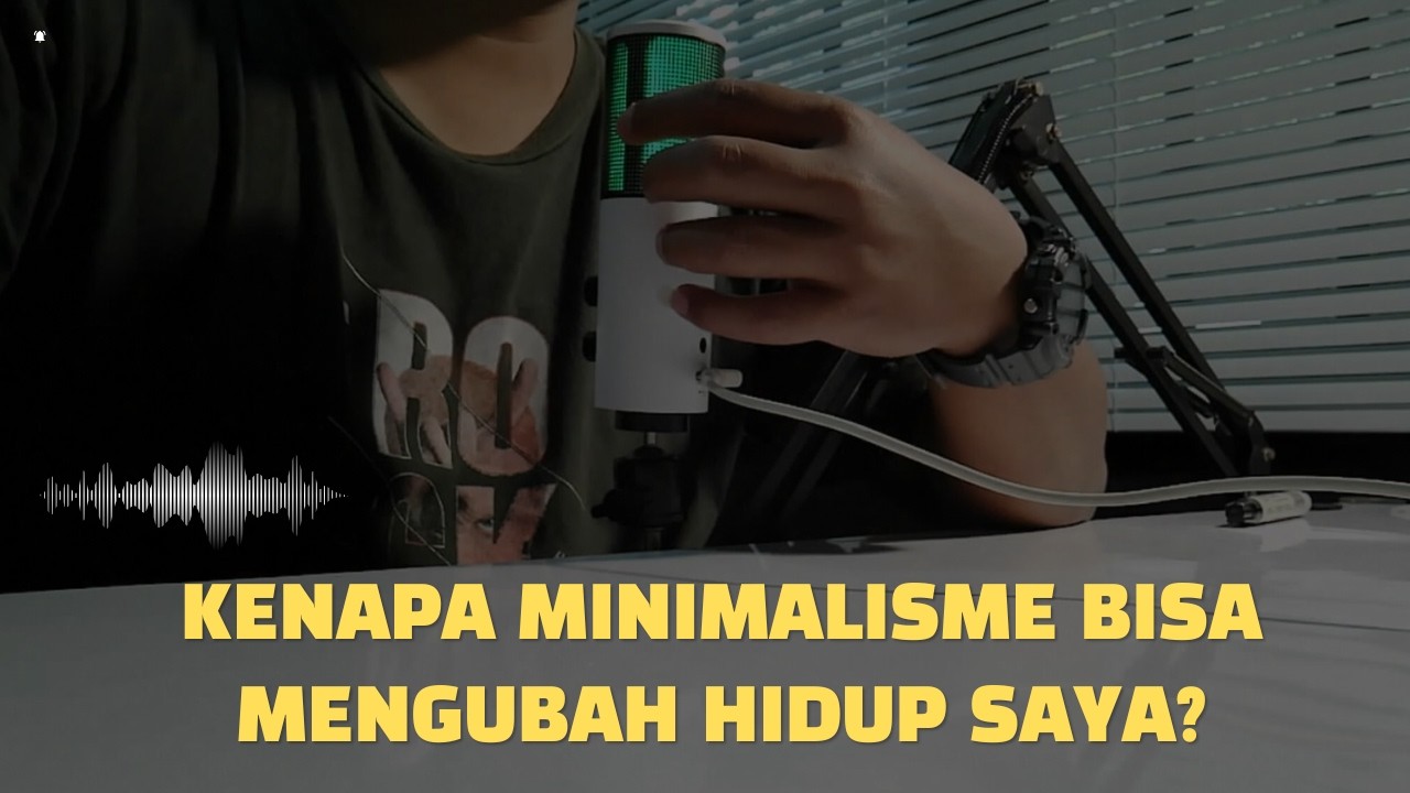 Kenapa Minimalisme Bisa Mengubah Hidup Saya?