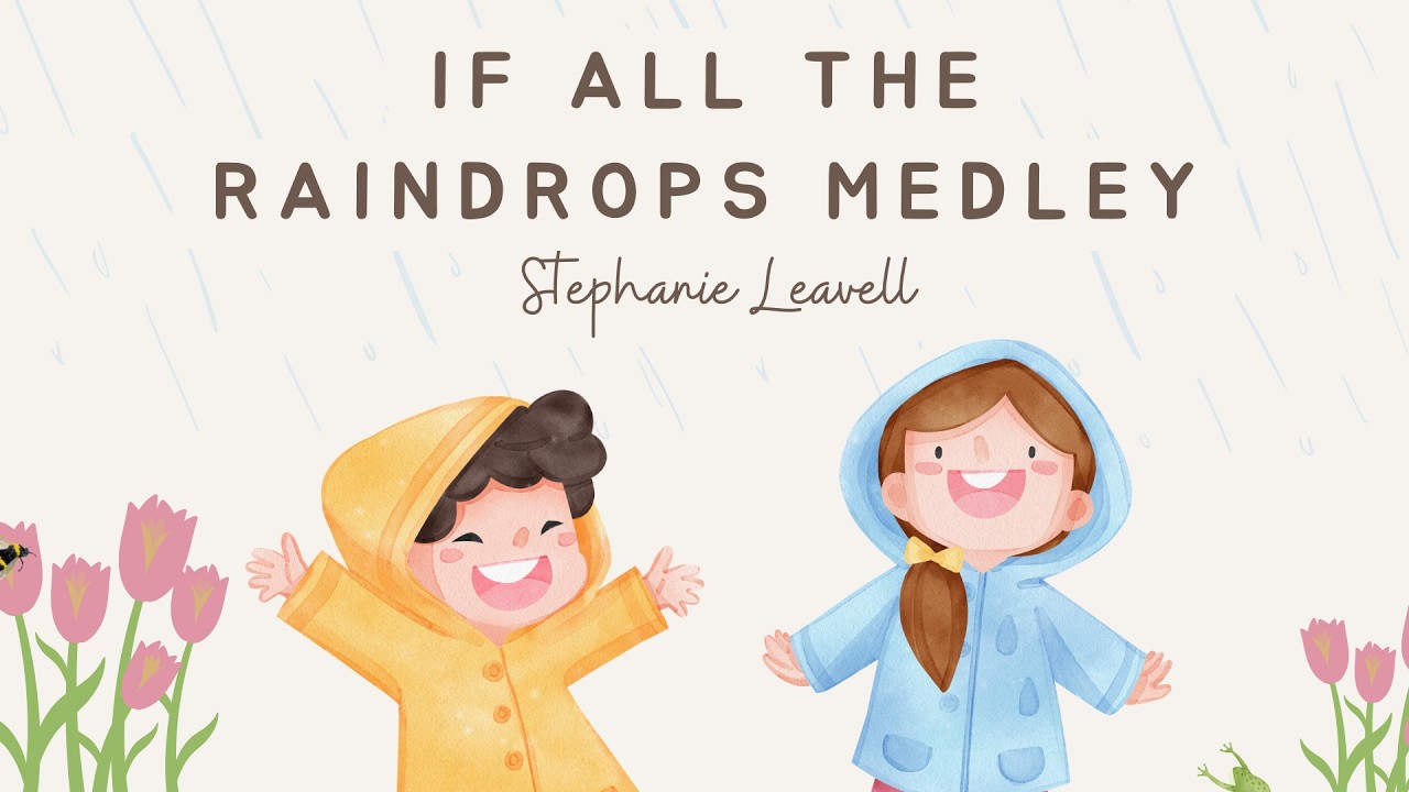 If All The Raindrops Medley by Stephanie Leavell
