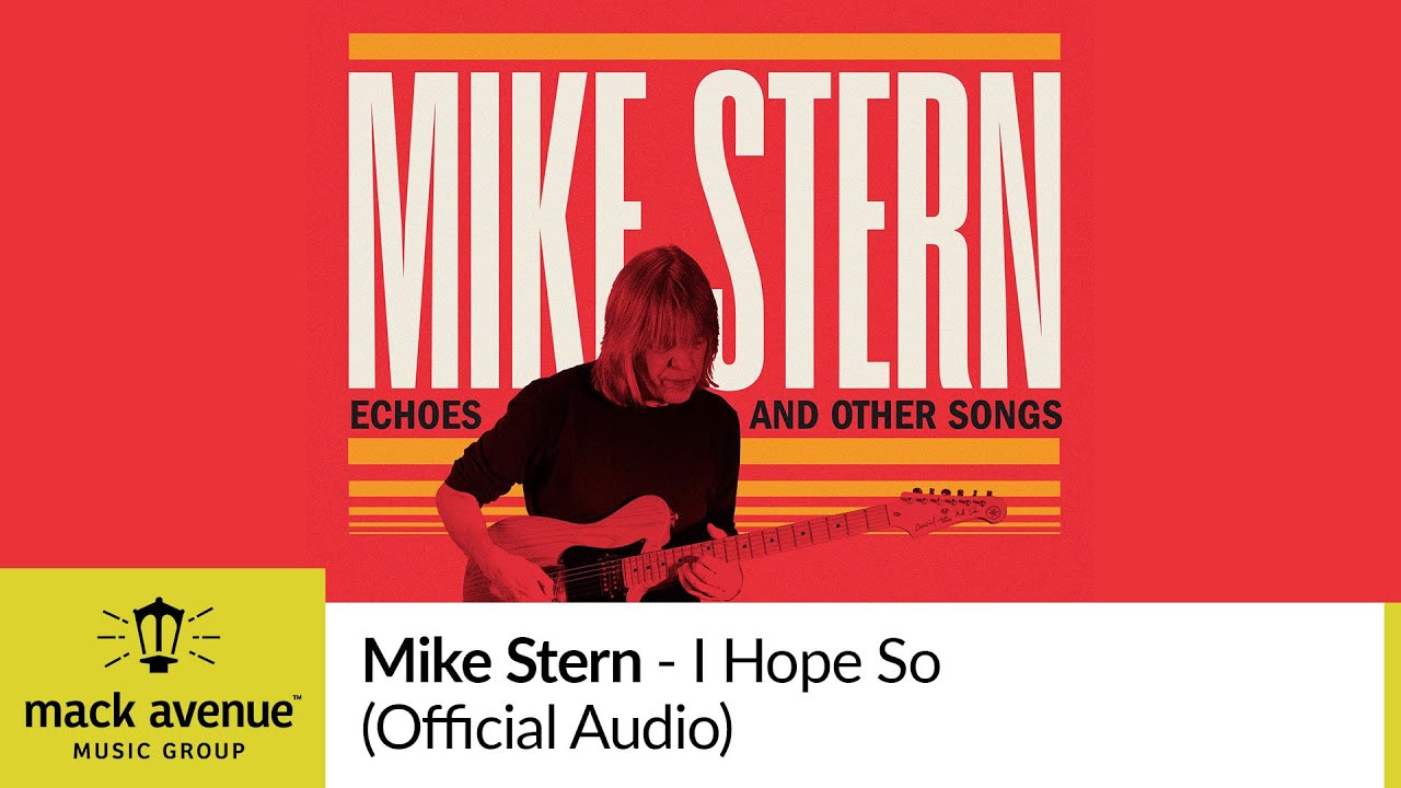 Mike Stern - I Hope So (Official Audio)