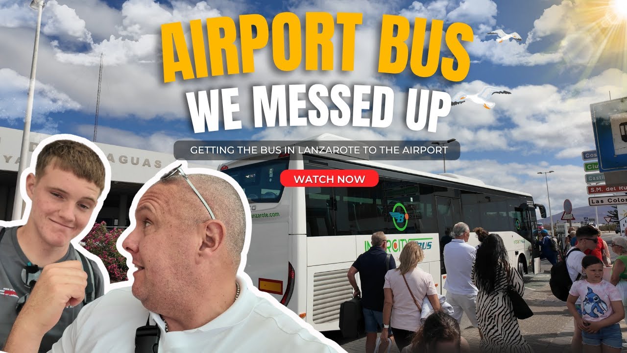 We Messed Up Getting The Bus In Lanzarote To The Airport. 🚍 Bargain Bus To Lanzarote Airport! €3.30