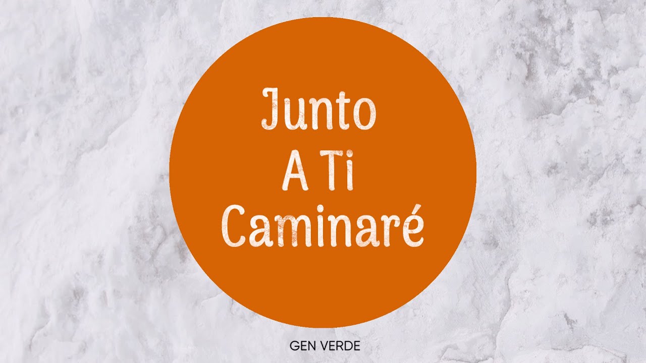 Gen Verde - Junto A Ti Caminaré (Official Lyric Video)