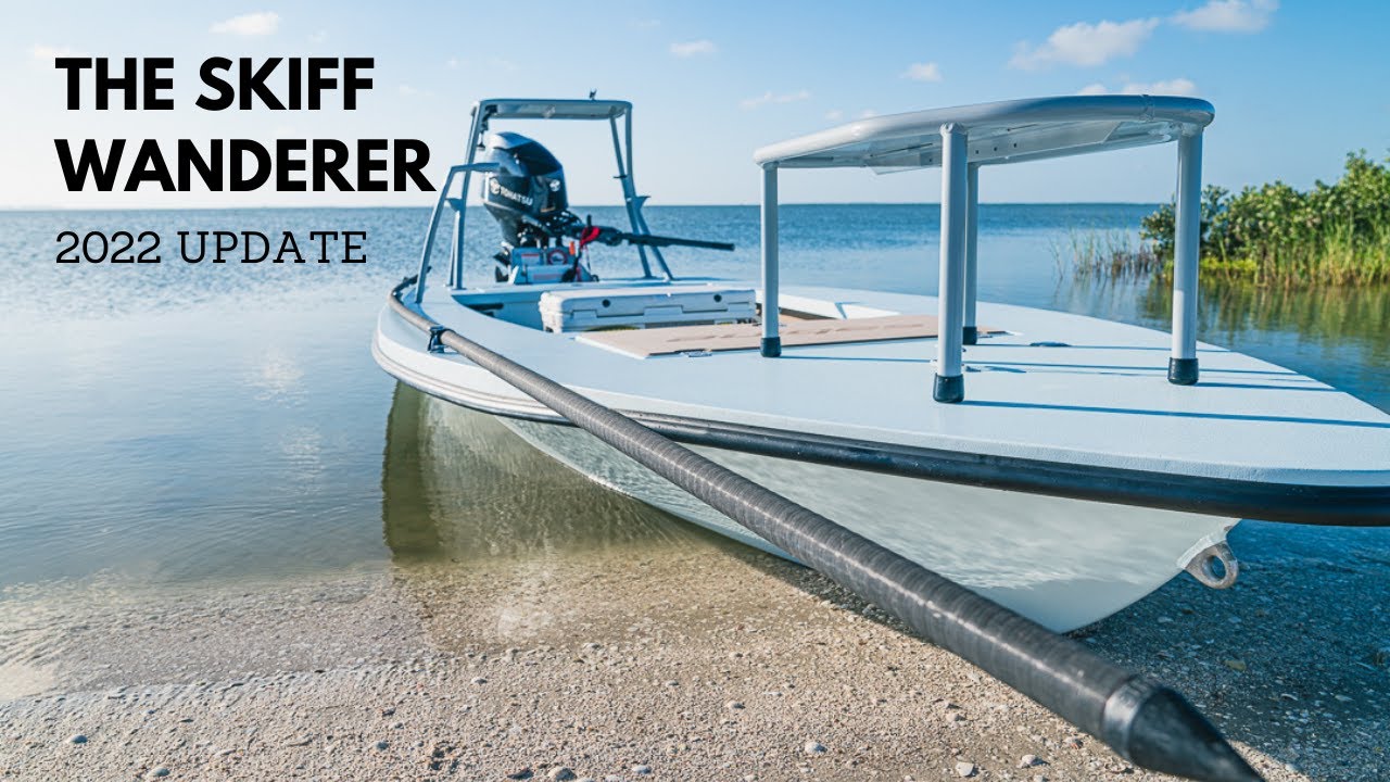 2022 Skiff Wanderer Update - The Good, The Bad, and the Awesome