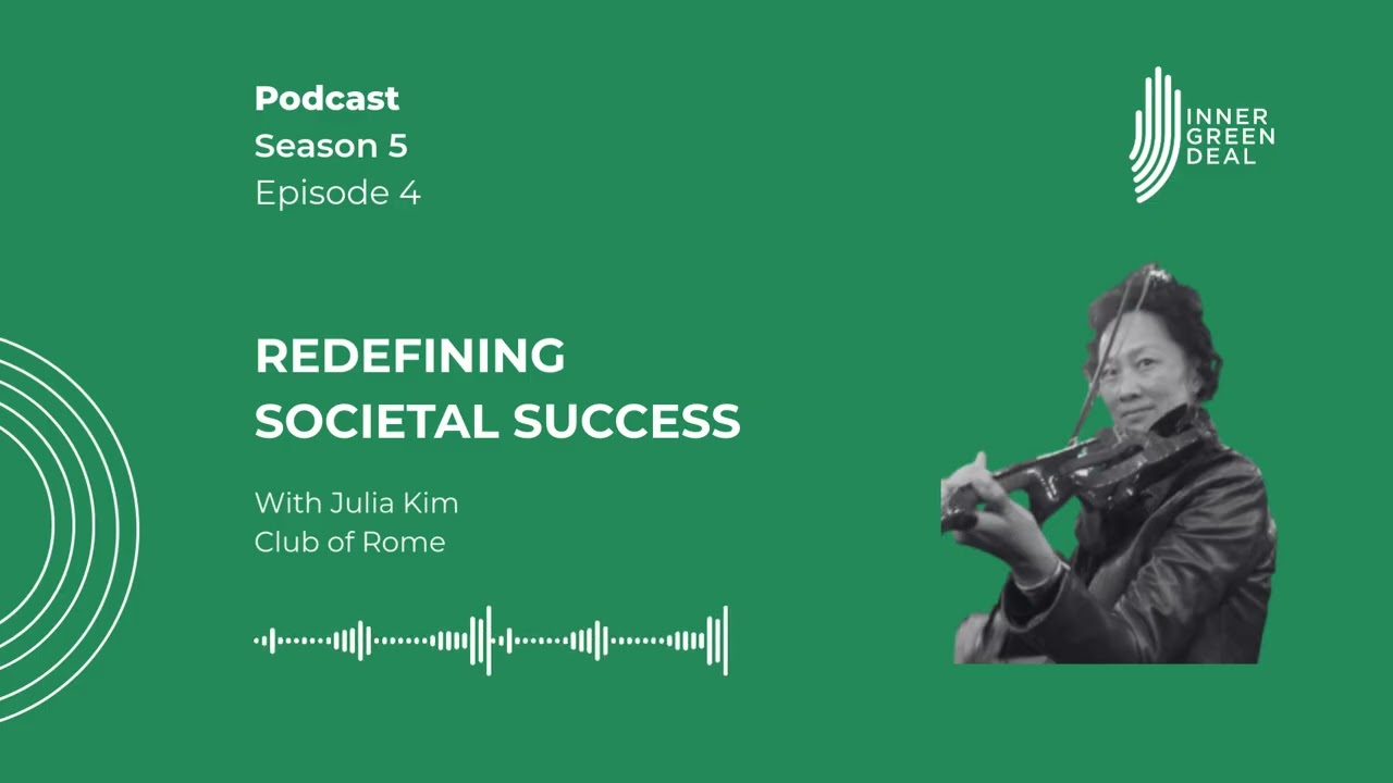 Redefining Societal Success I Julia Kim, Club of Rome | S5E4