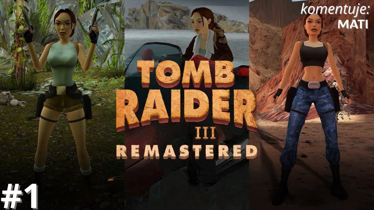 Zagrajmy w Tomb Raider 3 Remastered PL odc. 1 - Dżungla