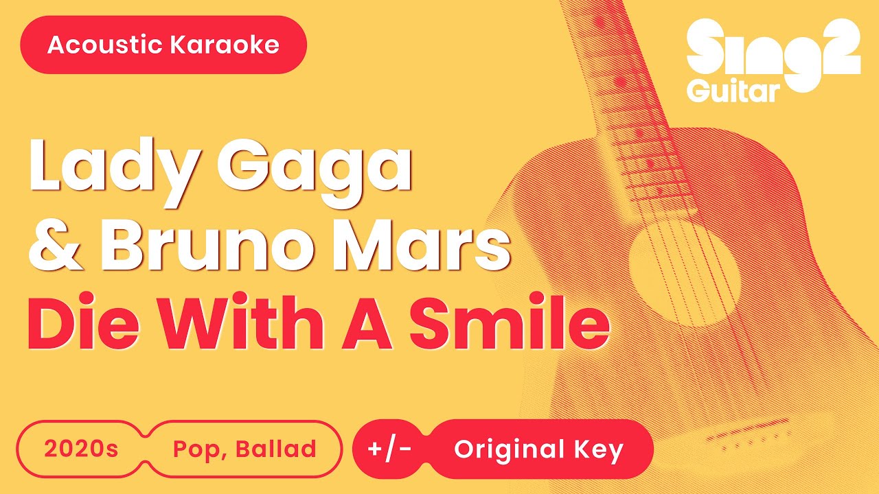 Lady Gaga & Bruno Mars - Die With A Smile (Acoustic Karaoke)